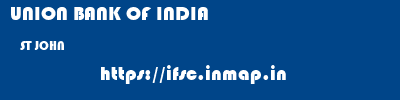 UNION BANK OF INDIA  ST JOHN     ifsc code